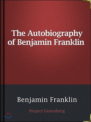 The Autobiography of Benjamin Franklin