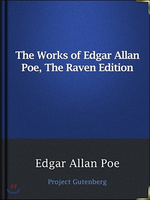 The Works of Edgar Allan Poe, The Raven Edition / Table Of Contents And Index Of The Five Volumes